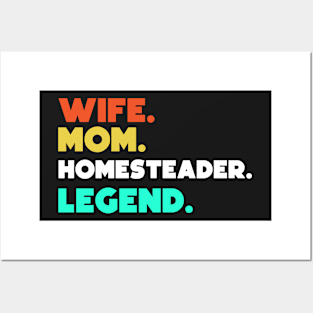 Wife.Mom.Homesteader.Legend. Posters and Art